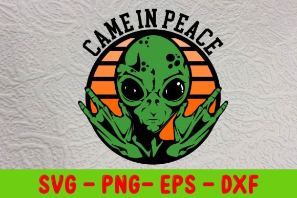 Download Came in Peace Svg, Alien Svg Cut File - Alien Collection